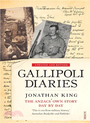Gallipoli Diaries ― The Anzacs' Own Story, Day by Day