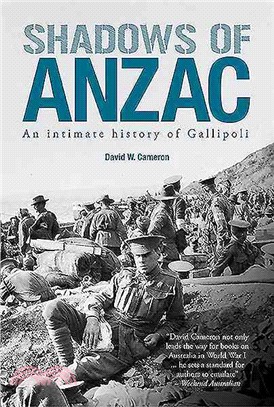 Shadows of Anzac ― An Intimate History of Gallipoli