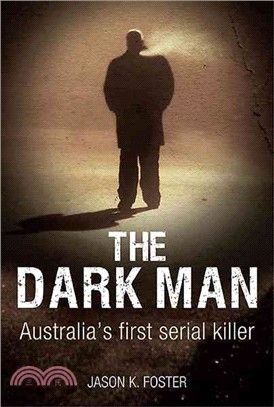 Dark Man ― Australia's First Serial Killer