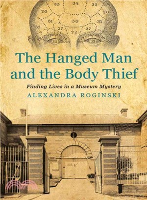 The Hanged Man and the Body Thief ― Finding Lives in a Museum Mystery