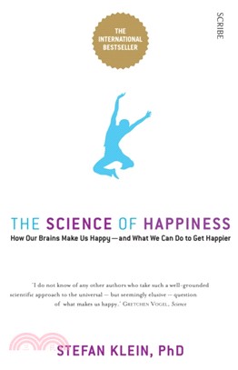 The Science of Happiness : how our brains make us happy and what we can do to get happier