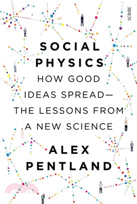 Social Physics : how good ideas spread - the lessons from a new science