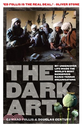 The Dark Art : my undercover life in global narco-terrorism