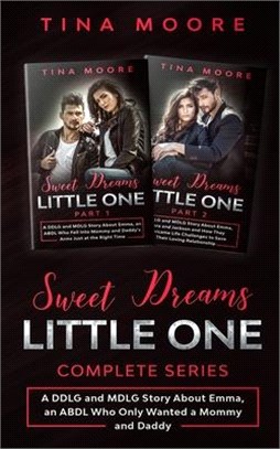 Sweet Dreams, Little One Complete Series: A DDLG and MDLG Story About Emma, an ABDL Who Fell Into Mommy and Daddy's Arms Just at the Right Time