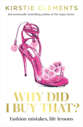 Why Did I Buy That?: Fashion Mistakes, Life Lessons
