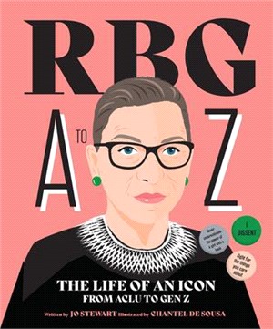 Rbg A to Z: The Life of an Icon from ACLU to Gen Z