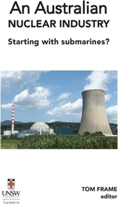 An Australian nuclear industry. Starting with submarines?