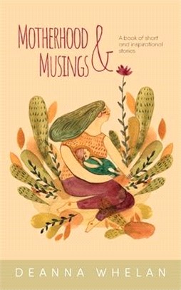 Motherhood and Musings: A book of short and inspirational stories