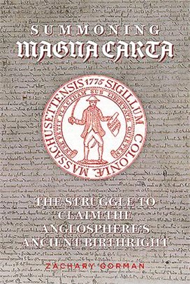 Summoning Magna Carta: The Struggle to Claim the Anglosphere's Ancient Birthright