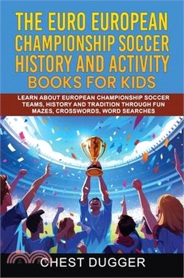 Euro European Championship Soccer History and Activity Books for Kids: Learn About European Championship Soccer Teams, History and Tradition Through F