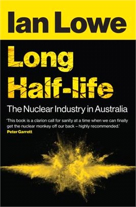 Long Half-Life: The Nuclear Industry in Australia