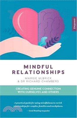Mindful Relationships: Creating Genuine Connection with Ourselves and Others