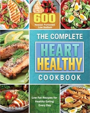 The Complete Heart Healthy Cookbook