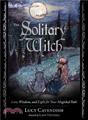 The Solitary Witch Oracle：Lore, Wisdom, and Light for Your Magickal Path