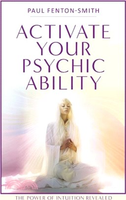 Activate Your Psychic Ability：The Power of Intuition Revealed