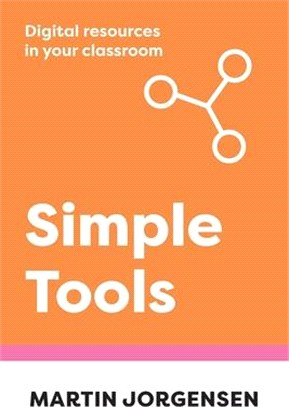 Simple Tools: Digital Resources in Your Classroom