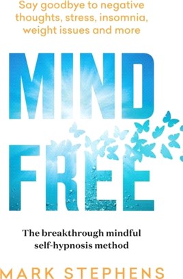 Mind Free：Say goodbye to negative thoughts, stress, insomnia, weight issues and more