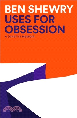 Uses for Obsession：A Chef's Memoir