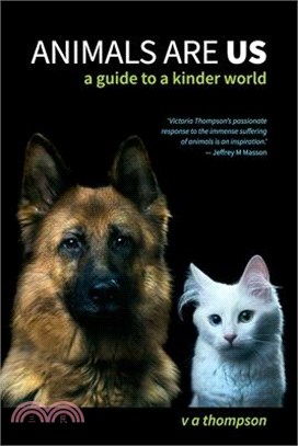 Animals Are Us: A Guide to a Kinder World