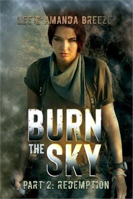 Burn The Sky: Part Two: Redemption