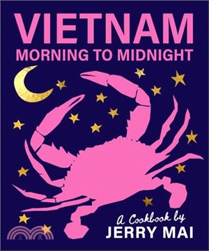 Vietnam: Morning to Midnight: Street Food, Fast Food, Snack Food, Sweet Food