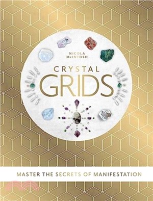 Crystal Grids：Master the secrets of manifestation