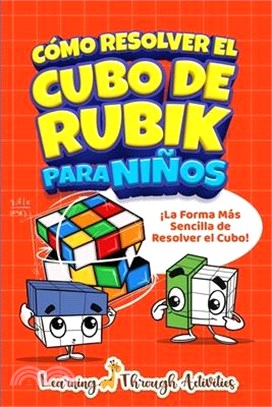 Cómo Resolver el Cubo de Rubik para Niños: ¡La Forma más Sencilla de Resolver el Cubo!