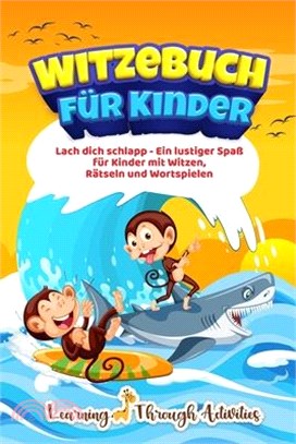 Witzebuch für Kinder: Lach dich schlapp - Ein lustiger Spaß für Kinder mit Witzen, Rätseln und Wortspielen