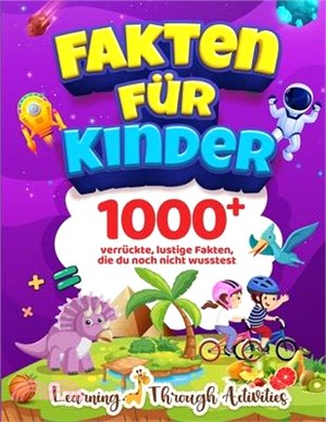 Fakten für Kinder: 1000 verrückte, lustige Fakten, die du noch nicht wusstest