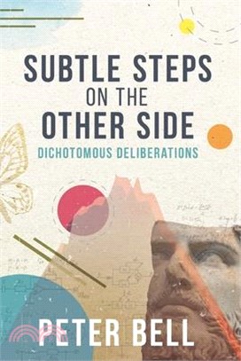 Subtle Steps On The Other Side: Dichotomous Deliberations