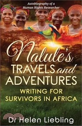 Nalule's Travels and Adventures: Writing for Survivors in Africa: Writing