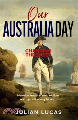 Our Australia Day: Changing the Date?