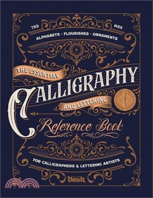 The Essential Calligraphy & Lettering Reference Book