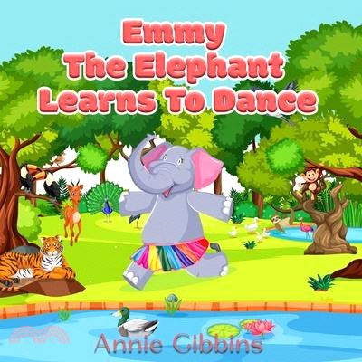 Emmy the Elephant: Loves to Dance