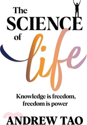 The Science of Life: Knowledge is Freedom, Freedom is Power