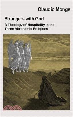 Foreigners with God: Hospitality in the Three Monotheistic Traditions