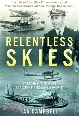 Relentless Skies: Volume 1 - The Most Efficient Airman (1910-1942)