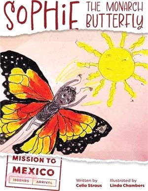 Sophie the Monarch Butterfly: Mission to Mexico