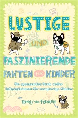 Lustige und faszinierende Fakten für Kinder: Ein spannendes Buch voller Informationen für neugierige Kinder