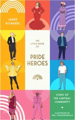 The Little Book of Pride Heroes: Icons of the Lgbtqia+ Community