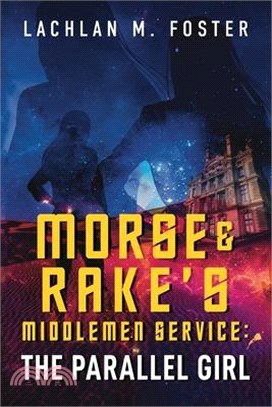 Morse and Rake's Middlemen Service: The Parallel Girl