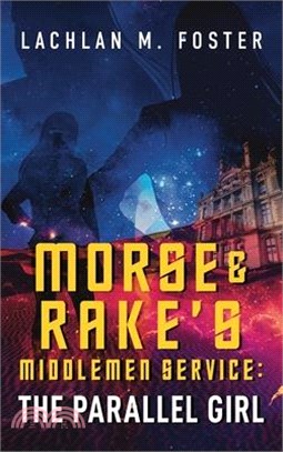 Morse and Rake's Middlemen Service: The Parallel Girl