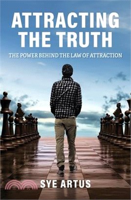 Attracting the Truth: The Power Behind the Law of Attraction
