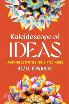 Kaleidoscope of Ideas: Hands-On Activities for Gifted Minds