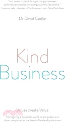 Kind Business: Reimagining a corporate world where people and planet are placed at the heart of leadership decisions