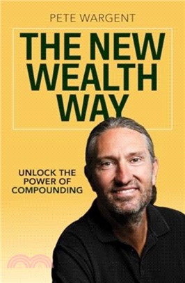 The New Wealth Way：Unlocking the Power of Compounding