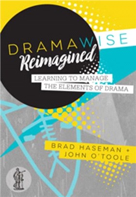 Dramawise Reimagined: Learning to manage the elements of drama：Learning to manage the elements of drama