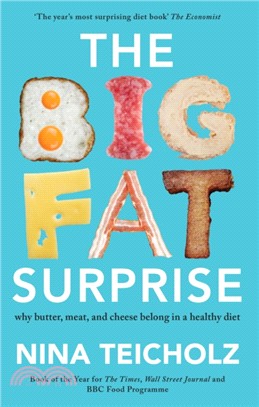 The Big Fat Surprise : why butter, meat, and cheese belong in a healthy diet