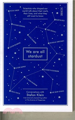 We Are All Stardust : scientists who shaped our world talk about their work, their lives, and what they still want to know