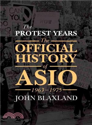 The Protest Years ― The Official History of Asio 1963-1975